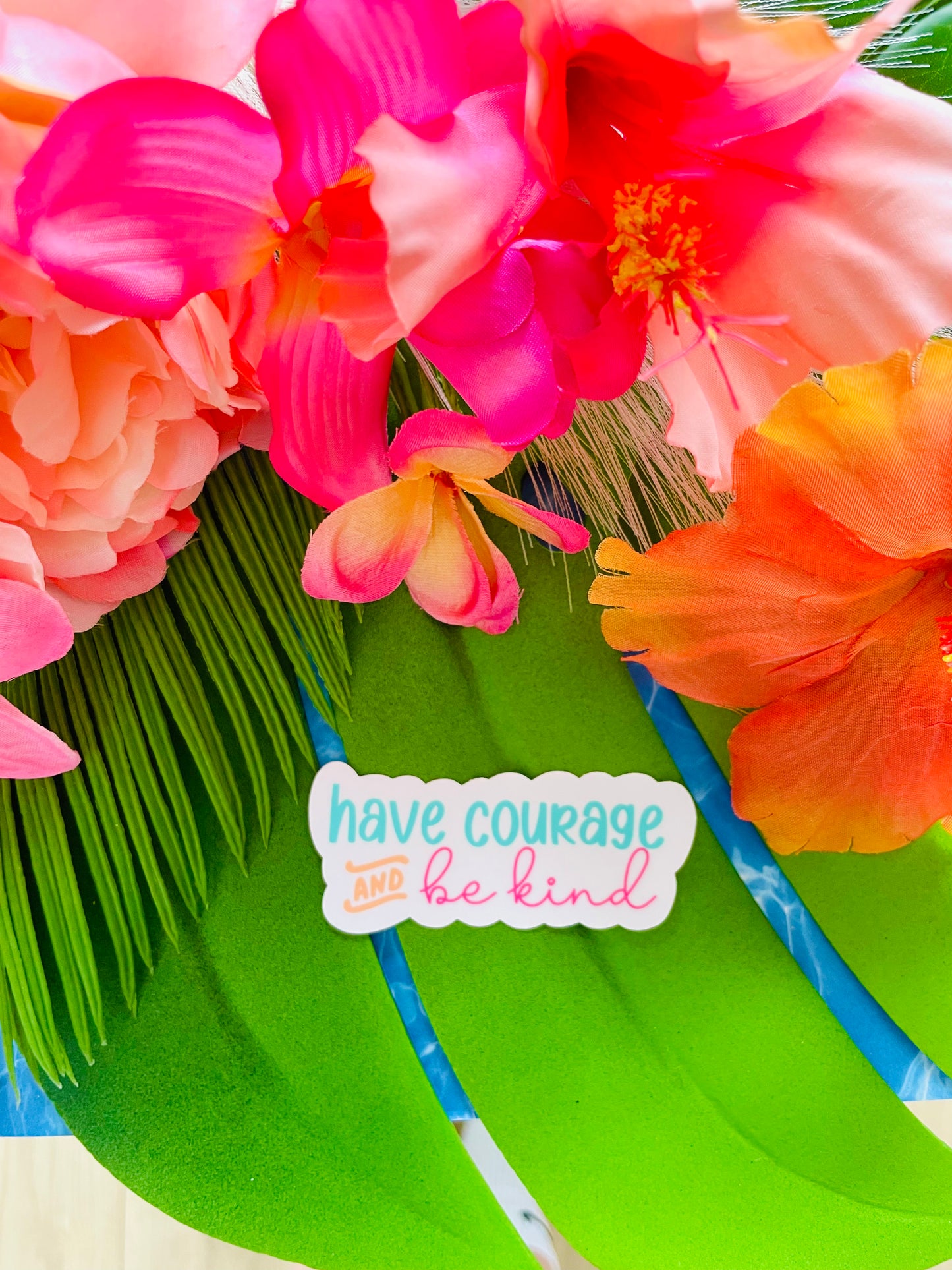 Have Courage & Be Kind MATTE Finish Sticker