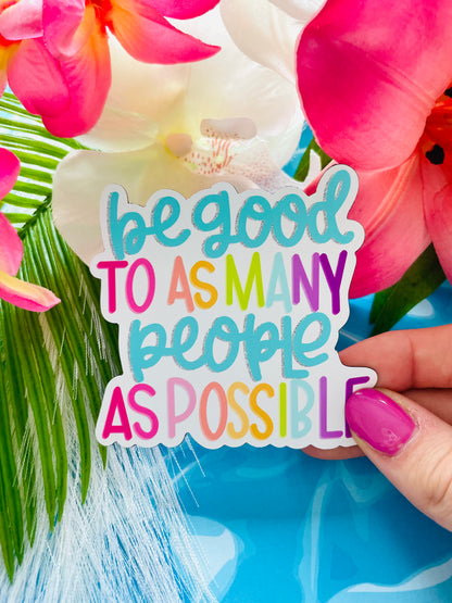 Be Good To As Many People As Possible MAGNET