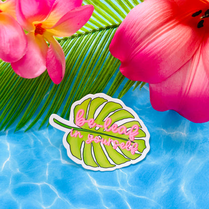 Be-LEAF in Yourself MATTE Finish Monstera Leaf Sticker