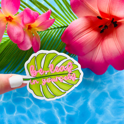 Be-LEAF in Yourself MATTE Finish Monstera Leaf Sticker