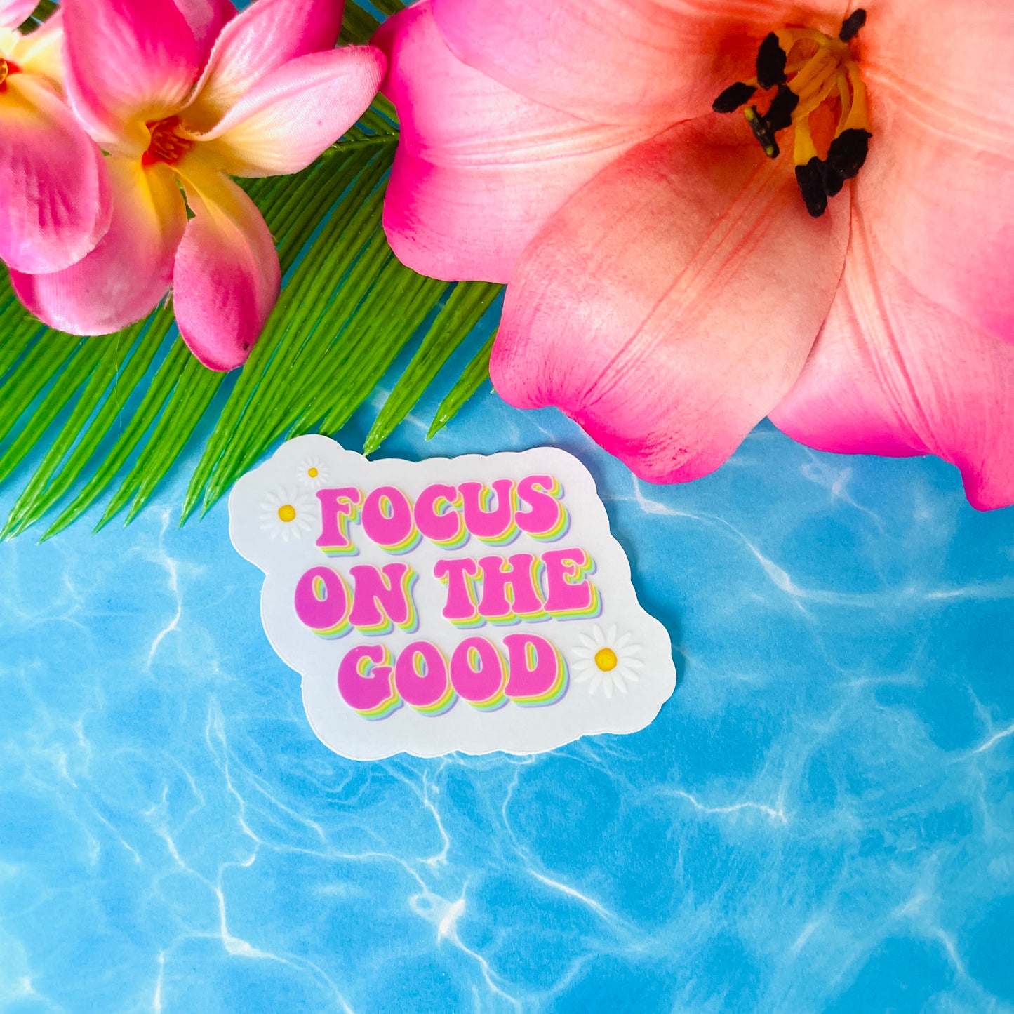 Focus on the Good CLEAR Backed Matte Finish Sticker