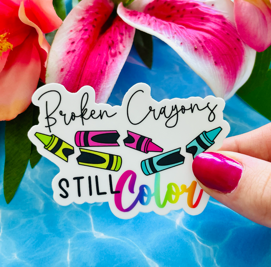 Broken Crayons Still Color MATTE Finish Sticker