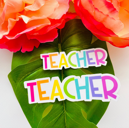 Teacher Rainbow MATTE Finish Sticker 3" and 4"