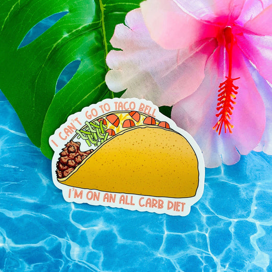 I'm on an All-Carb Diet MATTE Finish Taco Sticker