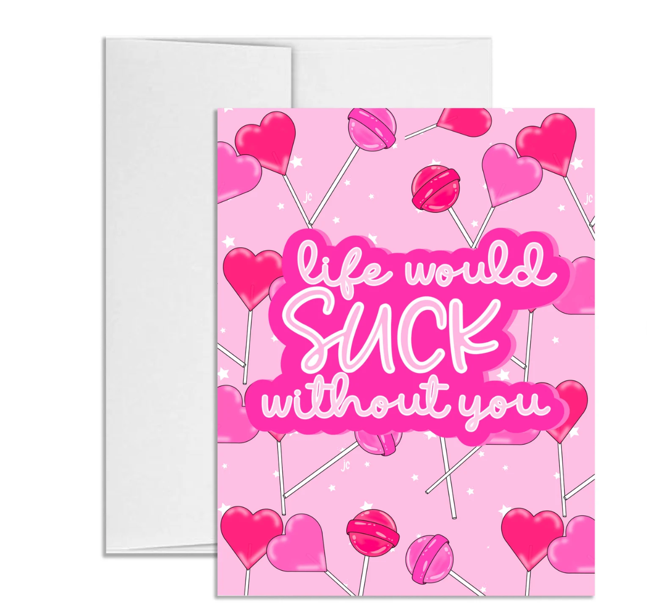 My Life Would Suck Without You Valentine GLOSSY Greeting Card